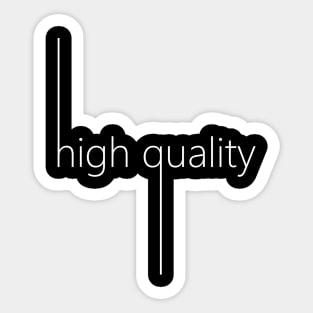 07 - High Quality Sticker